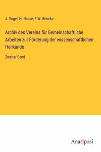 Archiv des Vereins für Gemeinschaftliche Arbeiten zur Förderung der wissenschaftlichen Heilkunde