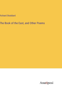 Book of the East, and Other Poems