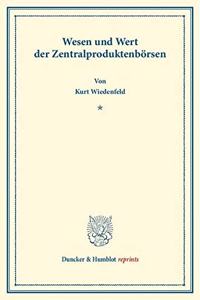 Wesen Und Wert Der Zentralproduktenborsen