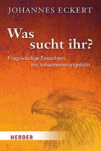 Was Sucht Ihr?