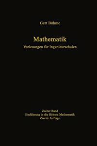 Mathematik. Vorlesungen Fa1/4r Ingenieurschulen: Band 2: Einfa1/4hrung in Die Hahere Mathematik