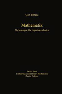 Mathematik. Vorlesungen Fa1/4r Ingenieurschulen: Band 2: Einfa1/4hrung in Die Hahere Mathematik