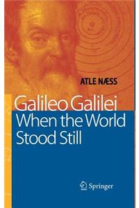 Galileo Galilei - When the World Stood Still