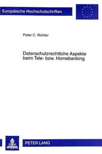 Datenschutzrechtliche Aspekte Beim Tele- Bzw. Homebanking