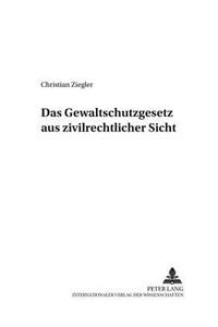 Das Gewaltschutzgesetz Aus Zivilrechtlicher Sicht