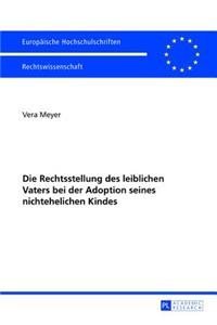 Die Rechtsstellung Des Leiblichen Vaters Bei Der Adoption Seines Nichtehelichen Kindes