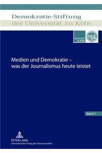 Medien Und Demokratie - Was Der Journalismus Heute Leistet