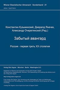 Sbornik spravocnych i teoreticeskich materialov. Zabytyj avangard. Rossija - pervaja tret' XX stoletija. Band I