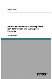 Reichseinheit Und Reichsteilung Unter Karl Dem Groen Und Ludwig Dem Frommen