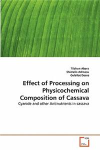 Effect of Processing on Physicochemical Composition of Cassava