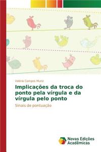 Implicações da troca do ponto pela vírgula e da vírgula pelo ponto