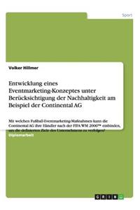 Entwicklung eines Eventmarketing-Konzeptes unter Berücksichtigung der Nachhaltigkeit am Beispiel der Continental AG