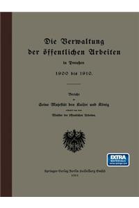 Die Verwaltung der öffentlichen Arbeiten in Preußen 1900 bis 1910