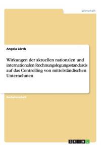 Wirkungen der aktuellen nationalen und internationalen Rechnungslegungsstandards auf das Controlling von mittelständischen Unternehmen