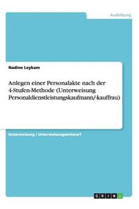 Anlegen einer Personalakte nach der 4-Stufen-Methode (Unterweisung Personaldienstleistungskaufmann/-kauffrau)