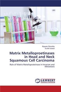 Matrix Metalloproetinases in Head and Neck Squamous Cell Carcinoma