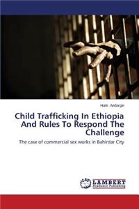 Child Trafficking In Ethiopia And Rules To Respond The Challenge