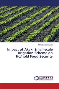 Impact of Akaki Small-scale Irrigation Scheme on Ho/hold Food Security