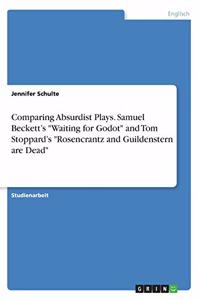 Comparing Absurdist Plays. Samuel Beckett's "Waiting for Godot" and Tom Stoppard's "Rosencrantz and Guildenstern are Dead"