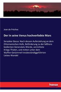 in seine Venus hochverliebte Mars