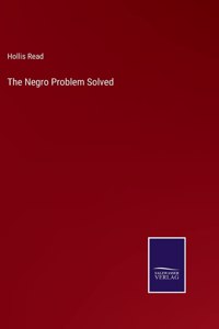 Negro Problem Solved