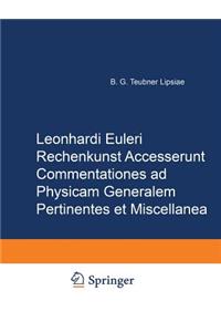 Rechenkunst Accesserunt Commentationes Ad Physicam Generalem Pertinentes Et Miscellanea