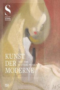 Kunst der Moderne (1800-1945) im Städel Museum