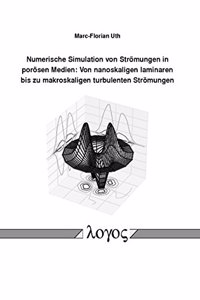 Numerische Simulation Von Stromungen in Porosen Medien