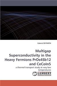 Multigap Superconductivity in the Heavy Fermions PrOs4Sb12 and CeCoIn5