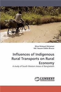 Influences of Indigenous Rural Transports on Rural Economy