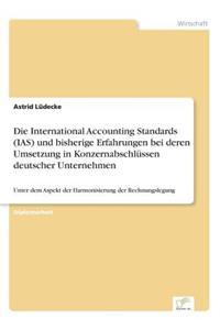 International Accounting Standards (IAS) und bisherige Erfahrungen bei deren Umsetzung in Konzernabschlüssen deutscher Unternehmen