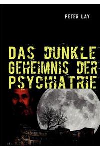 Das dunkle Geheimnis der Psychiatrie