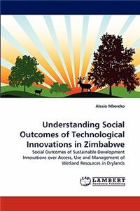 Understanding Social Outcomes of Technological Innovations in Zimbabwe