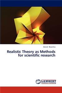 Realistic Theory as Methods for Scientific Research