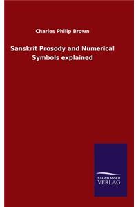 Sanskrit Prosody and Numerical Symbols explained