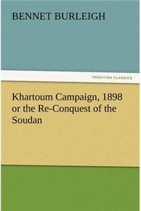 Khartoum Campaign, 1898 or the Re-Conquest of the Soudan