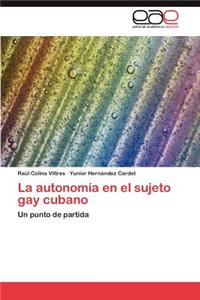 autonomía en el sujeto gay cubano