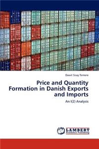 Price and Quantity Formation in Danish Exports and Imports