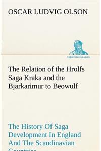 Relation of the Hrolfs Saga Kraka and the Bjarkarimur to Beowulf