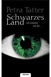 Schwarzes Land - Ich Tr Umte Von Dir ...