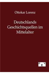 Deutschlands Geschichtsquellen im Mittelalter