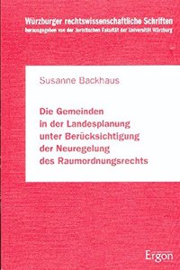 Gemeinden in Der Landesplanung Unter Berucksichtigung Der Neuregelung Des Raumordnungsrechts