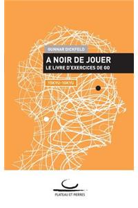 A Noir de Jouer