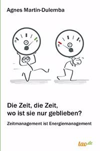 Die Zeit, die Zeit, wo ist sie nur geblieben?