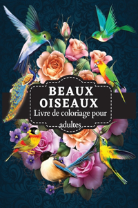 Beaux Oiseaux Livre de Coloriage pour Adultes