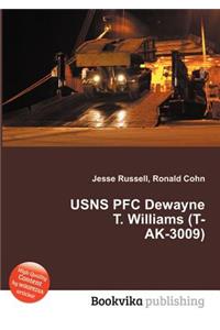 Usns PFC Dewayne T. Williams (T-Ak-3009)