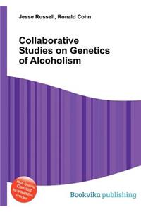 Collaborative Studies on Genetics of Alcoholism