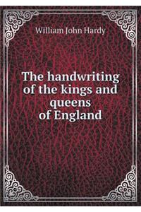 The Handwriting of the Kings and Queens of England