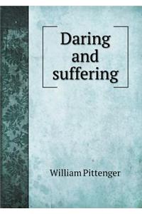 Daring and Suffering