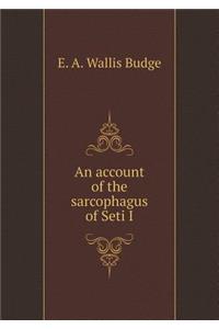 An Account of the Sarcophagus of Seti I